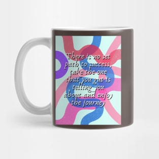 No set path for success - Motivational quote Mug